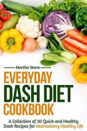 Everyday Dash Diet Cookbook de Martha Stone