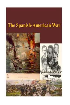 The Spanish-American War de Matthew Forney Steele