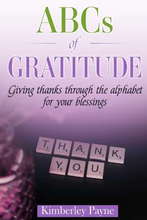 ABCs of Gratitude de Kimberley Payne