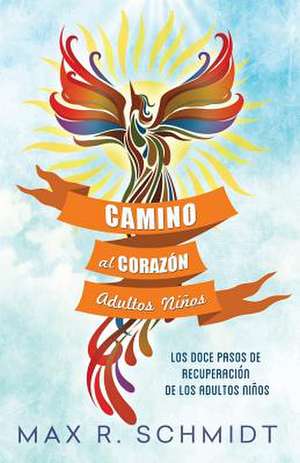 Camino Al Corazon de Schmidt, Max R.