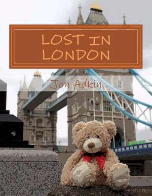 Lost in London de MR Jon Adkin