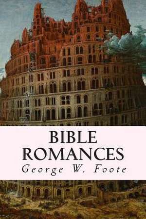 Bible Romances de George W. Foote