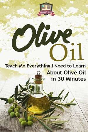 Olive Oil de 30 Minute Reads