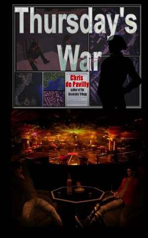 Thursday's War de Chris De Pavilly