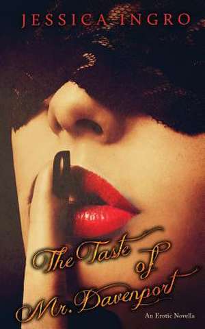 The Taste of Mr. Davenport de Jessica Ingro