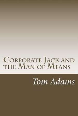 Corporate Jack and the Man of Means de Tom Adams