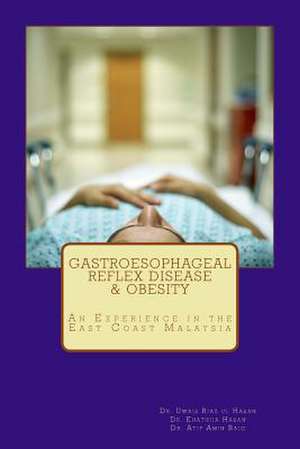 Gastroesophageal Reflex Disease and Obesity de Urh Uwais R. Hasan Dr