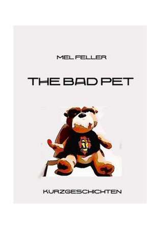 The Bad Pet de M. Mel Feller F.