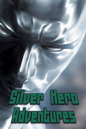 Silver Hero Adventures de Greg D