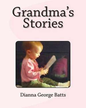 Grandma's Stories de Dianna George Batts