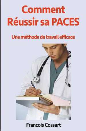 Comment Reussir Sa Paces de Francois Cossart