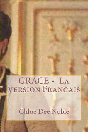 Grace - La Version Francais de Chloe Dee Noble