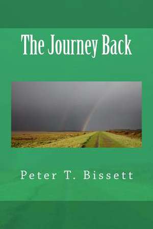 The Journey Back de Peter T. Bissett