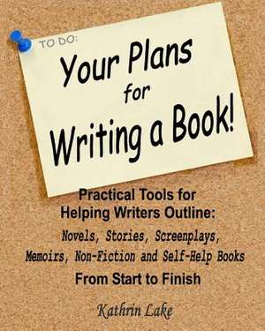 Your Plans for Writing a Book! de Kathrin Lake