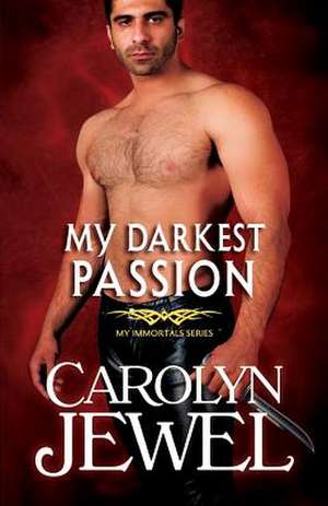 My Darkest Passion de Carolyn Jewel