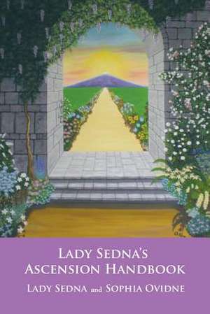 Lady Sedna's Ascension Handbook de Lady Sedna