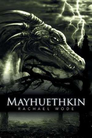 Mayhuethkin de Rachael Wode