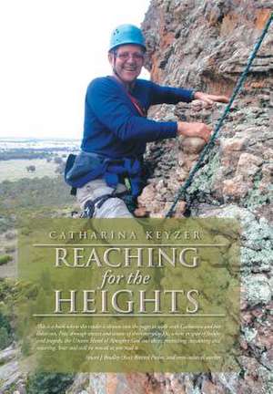 Reaching for the Heights de Catharina Keyzer