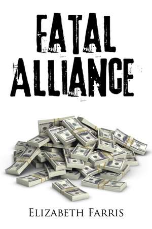 Fatal Alliance de Elizabeth Farris