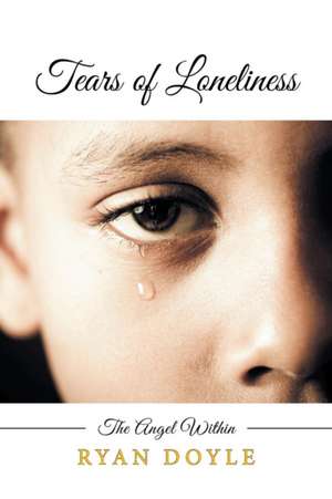 Tears of Loneliness de Ryan F. B. Doyle