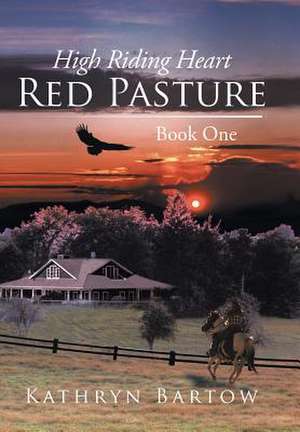 Red Pasture de Kathryn Bartow