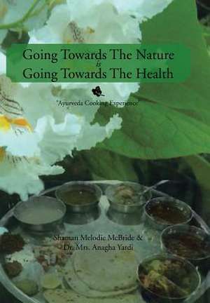 Going Towards The Nature Is Going Towards The Health de Shaman Melodie McBride