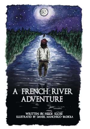 A French River Adventure de Heidi Klose