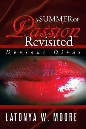 A Summer of Passion Revisited de Latonya W. Moore