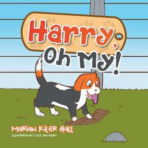 Harry, Oh My! de Marian Kiler Hall