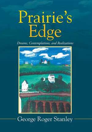 Prairie's Edge de George Roger Stanley