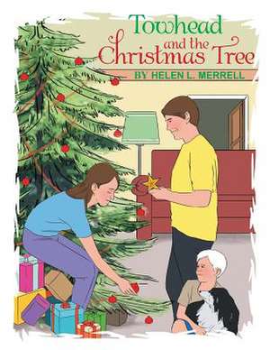 Towhead and the Christmas Tree de Helen Merrell