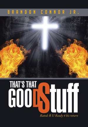 That's That Good Stuff de Brandon Connor Jr.