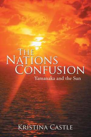 The Nations Confusion de Kristina Castle