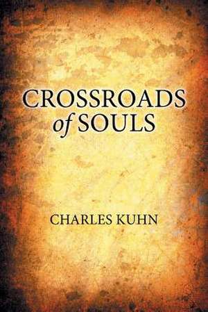 Crossroads of Souls de Charles Kuhn