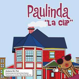 Paulinda, "La Clip" de Dra Pat