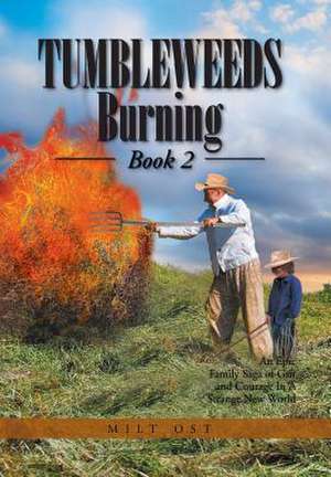 Tumbleweeds Burning Book 2 de Milt Ost