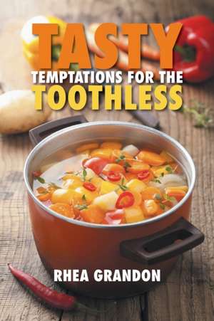 Tasty Temptations for the Toothless de Rhea Grandon