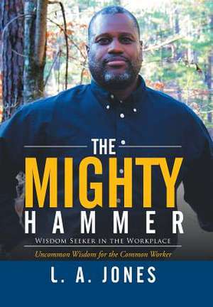 The Mighty Hammer de L. A. Jones