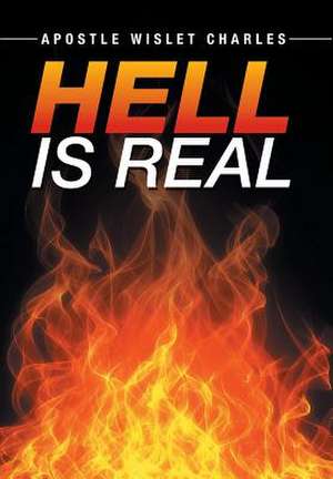 Hell Is Real de Wislet Charles