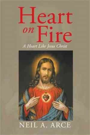 Heart on Fire de Neil a. Arce