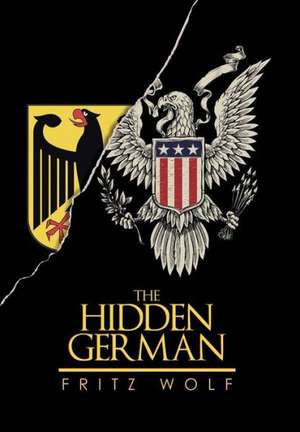 The Hidden German de Fritz Wolf