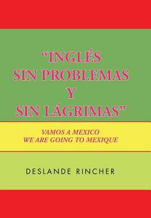 ''Inglés Sin Problemas y Sin Lágrimas'' de Deslande Rincher