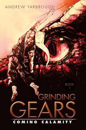 Grinding Gears de Andrew Yarbrough