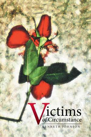 Victims of Circumstance de Kenneth Johnson