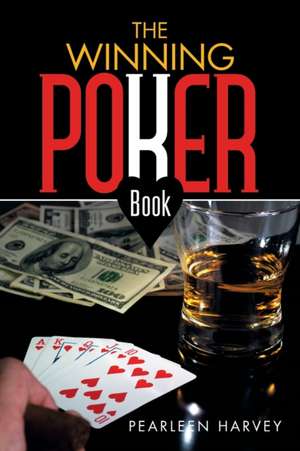 The Winning Poker Book de Pearleen Harvey