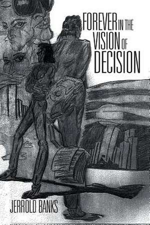 Forever in the Vision of Decision de Jerrold Banks