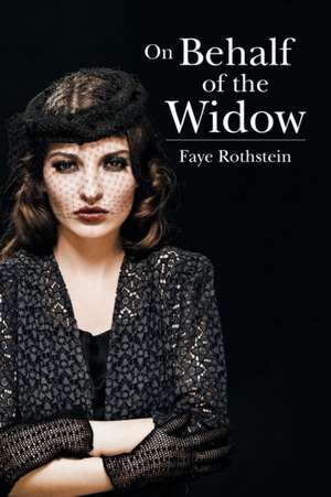 On Behalf of the Widow de Faye Rothstein