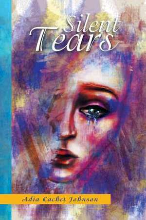 Silent Tears de Adia Cachet Johnson