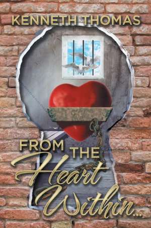 From the Heart Within . . . de Kenneth Thomas