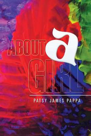 About a Girl de Patsy James Pappa